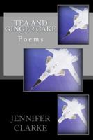 Tea and Ginger Cake 149922978X Book Cover