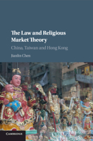 The Law and Religious Market Theory: China, Taiwan and Hong Kong 1108796184 Book Cover