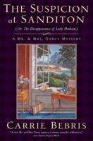 The Suspicion at Sanditon (Or, The Disappearance of Lady Denham): A Mr. and Mrs. Darcy Mystery 0765328003 Book Cover