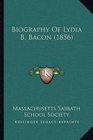 Biography Of Lydia B. Bacon 1165928825 Book Cover