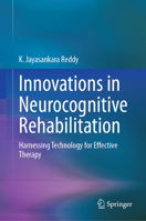 Innovations in Neurocognitive Rehabilitation: Harnessing Technology for Effective Therapy 3031881168 Book Cover