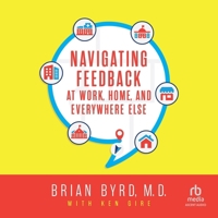 Navigating Feedback at Work, Home and Everywhere Else B0F41KS4NL Book Cover