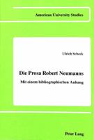Die Prosa Robert Neumanns: Mit Einem Bibliographischen Anhang 0820402524 Book Cover