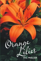 Orange Lilies 1483485943 Book Cover