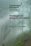 Heidegger on Being-in-the-World (Elements in the Philosophy of Martin Heidegger) 1009630105 Book Cover