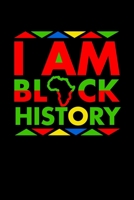 I am Black History Black Pride Journal Black History Month 6 x 9 120 pages notebook: Perfect notebook to show your heritage and black pride 1676517715 Book Cover