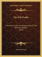 The Will-Profile: A Tentative Scale for Measurement of the Volition Pattern 1104409062 Book Cover