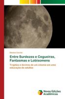 Entre Surdezes e Cegueiras, Fantasmas e Lobisomens 3639846168 Book Cover