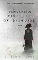 Emmy Nation: Mistress of Disguise 1730970117 Book Cover