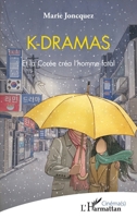 K-dramas: Et la Corée créa l'homme fatal (Cinéma(s)) (French Edition) 2336457725 Book Cover