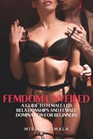 FEMDOM Unveiled: A Guide to FEMALE LED RELATIONSHIPS and FEMALE DOMINATION for Beginners B0CM8NL6Z7 Book Cover