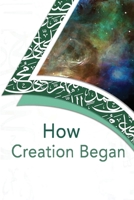 How Creation Began 180545708X Book Cover