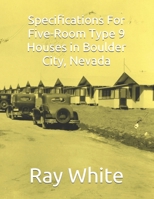 Specifications For Five-Room, Type 9 Houses in Boulder City 1708094547 Book Cover
