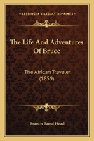 The Life And Adventures Of Bruce: The African Traveler 1166322513 Book Cover