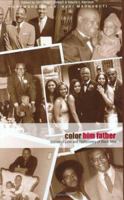 Color Him Father: Stories of Love and Rediscovery of Black Men 0977841871 Book Cover