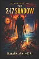 Delhi Missing Case: The 2:17 Shadow B0GQ9PXPB3 Book Cover