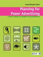 Planning for Power Advertising: A User&#8242;s Manual for Students and Practitioners 0761933549 Book Cover