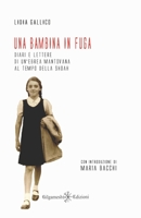 Una bambina in fuga: Diari e lettere di un'ebrea mantovana al tempo della Shoah 886867128X Book Cover