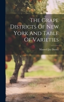 The Grape Districts Of New York And Table Of Varieties 1022397184 Book Cover