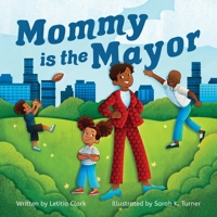 Mommy is the Mayor 1637651317 Book Cover
