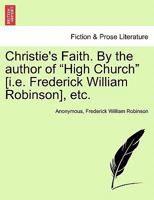 Christie's Faith, by the Author of 'High Church' 1241575401 Book Cover