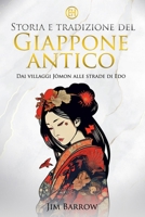 Storia e tradizione del Giappone antico: Dai villaggi Jomon alle strade di Edo (Easy History Italiano) (Italian Edition) B0CVTJ6N37 Book Cover