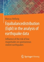 Equibalancedistribution (Eqbl) in the analysis of earthquake data: Influence of the risk of low magnitudes on spontaneous violent earthquakes 3658298588 Book Cover