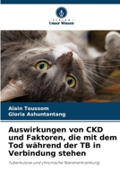 Auswirkungen von CKD und Faktoren, die mit dem Tod während der TB in Verbindung stehen 6204449680 Book Cover