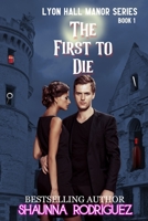 The First to Die (Lyon Hall Manor) B088LCBDYG Book Cover