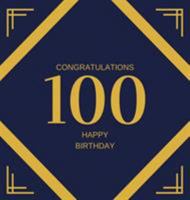 Happy 100th Birthday Guest Book (Hardcover): Happy 100th Birthday Guest book, party and birthday celebrations decor, memory book, scrapbook, one ... log book, celebration guestbook, celebration 1912817977 Book Cover