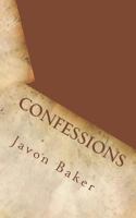 Confessions: An Honest Male Perspective on Issues Concerning Manhood and Masculinity 1482324911 Book Cover
