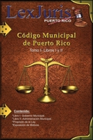 Código Municipal de Puerto Rico Tomo I Libros I y II: Ley Núm. 107 de 14 de agosto de 2020, Tomo I Libros I y II (Spanish Edition) B08GRQB32L Book Cover