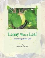 Lenny Was a Leaf: Learning about Life 1490811508 Book Cover