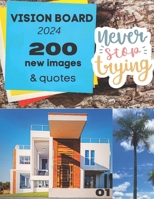 Vision Book 2024 Ultimate Images & Quotes: 200 images and quotes - Cut, Meditate, it's done ! B0C2S6B5PS Book Cover