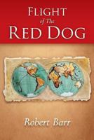 Flight of the Red Dog 148970034X Book Cover