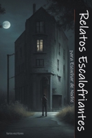 Relatos Escalofriantes Para Escuchar de noche B0CT46TSRF Book Cover