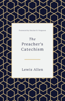 The Preacher's Catechism 1433559358 Book Cover
