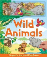 Wild Animals: Magnetic Story and Play Scene 1846660920 Book Cover