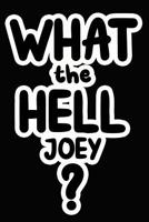 What the Hell Joey?: College Ruled Composition Book 1097853225 Book Cover