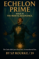 Echelon Prime - Issue #1: The Mortal Resonance B0FM81H5SZ Book Cover