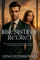 Irresistible Regret B0FH9MN2LJ Book Cover