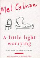 A Little Light Worrying: The Best Of Mel Calman 0413693104 Book Cover