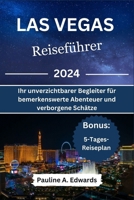 Las Vegas Reisef?hrer 2024: Ihr unverzichtbarer Begleiter f?r bemerkenswerte Abenteuer und verborgene Sch?tze B0CVTH9XBB Book Cover