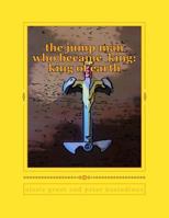 the jump man who became king: king of earth 1481857479 Book Cover