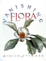 Vanishing Flora: Endangered Plants Around the World 0810939304 Book Cover