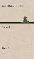 Sie Will - Band 1 3842410158 Book Cover