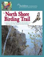 The North Shore Birding Trail: A Guide to Birding Minnesota's North Shore of Lake Superior from Duluth to Grand Portage 0978790804 Book Cover