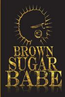 Brown Sugar Babe 1723478857 Book Cover