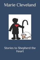 Stories to Shepherd the Heart 1724398040 Book Cover