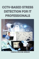 Cctv-Based Stress Detection for It Professionals 036048235X Book Cover